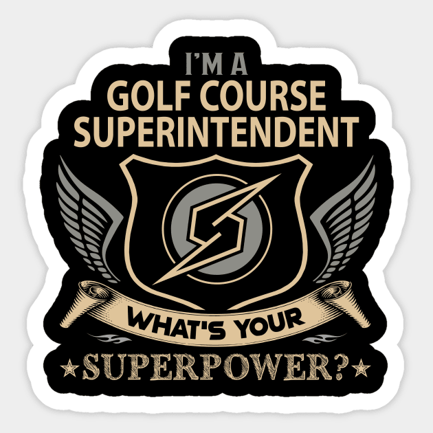 Golf Course Superintendent T Shirt - Superpower Gift Item Tee Sticker by Cosimiaart